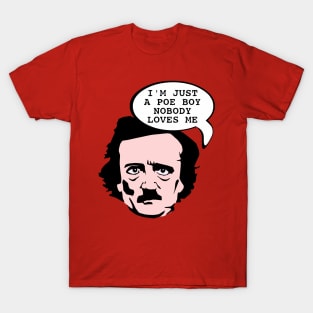 I'm Just a Poe Boy T-Shirt